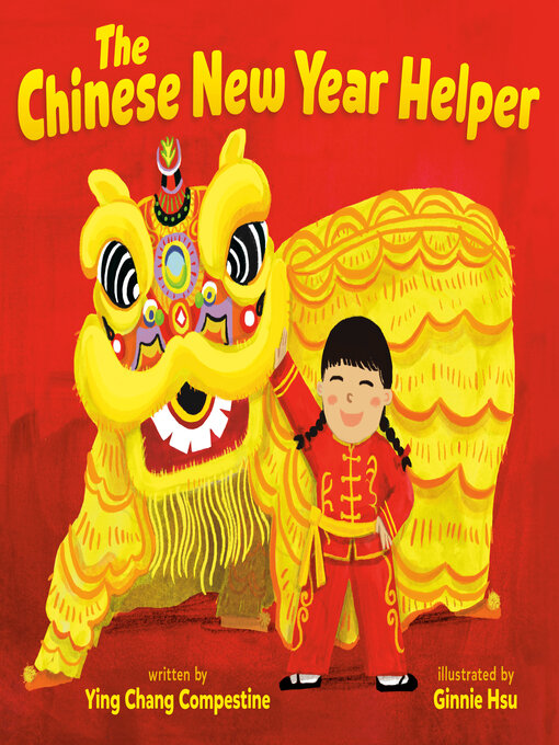 Title details for The Chinese New Year Helper by Ying Chang Compestine - Available